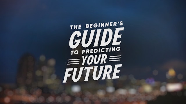 The Beginner's Guide to Predicting Your Future Part 4