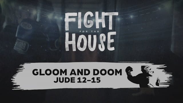 Gloom and Doom Part 1