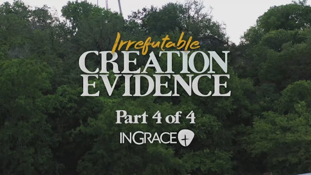 Irrefutable Creation Evidence Part 4