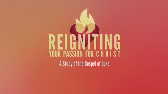 Luke - Reigniting Your Passion For Ch...