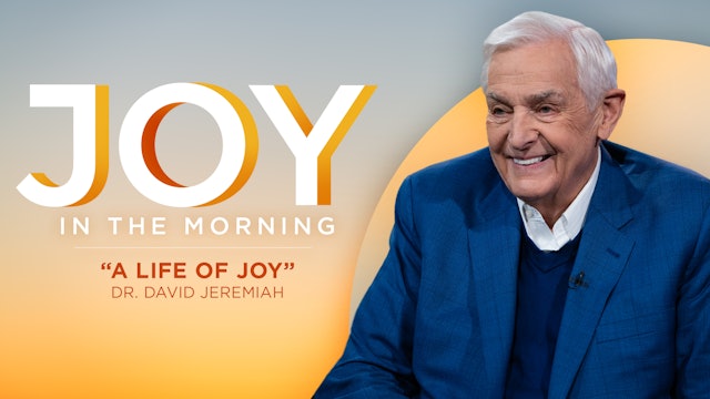 Dr. David Jeremiah: A Life of Joy