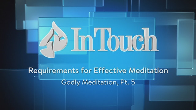 Requirements for Effective Meditation