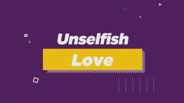 Unselfish Love