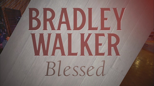 Bradley Walker Blessed