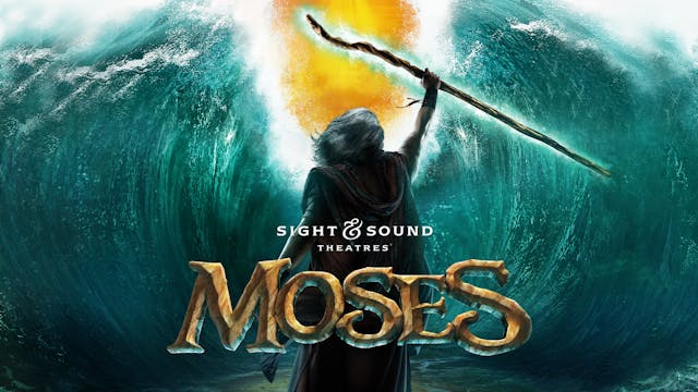 Sight & Sound Theatres: MOSES