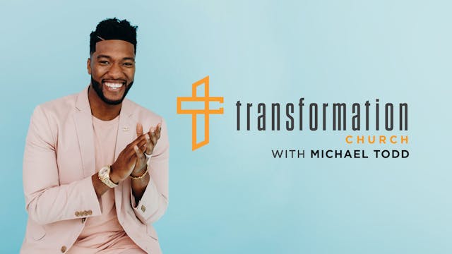 Transformation Church with Michael Todd
