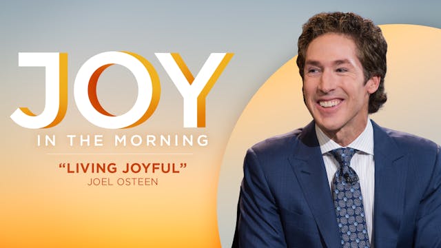 Joel Osteen: Living Joyful