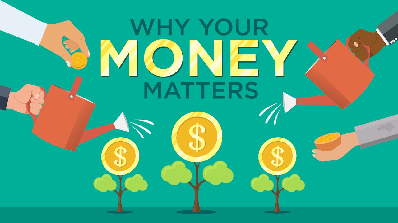 Why Your Money Matters