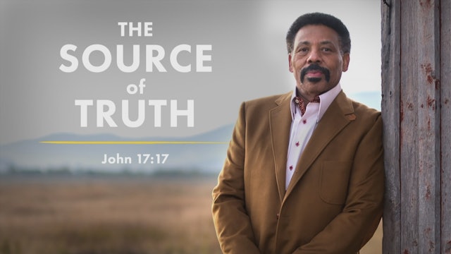 Dr. Tony Evans: The Source of Truth