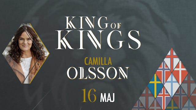 King of Kings | 16 maj – Camilla Olsson