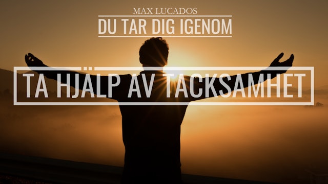 Ta hjälp av tacksamhet | Du tar dig igenom