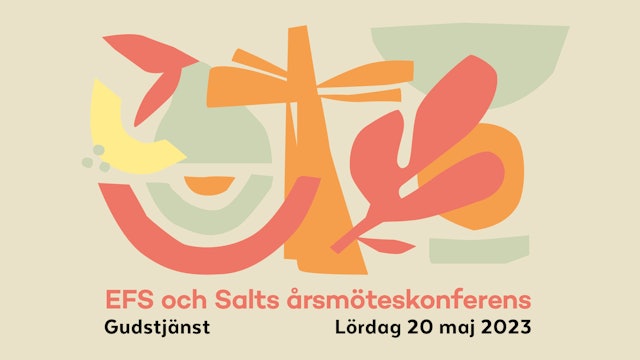Gudstjänst Lördag | EFS och Salts Årsmöteskonferens -23