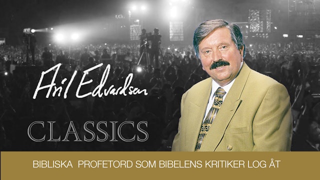 TBVE | Bibliska profetord som Bibelns kritiker log åt | Aril Edvardsen Classics