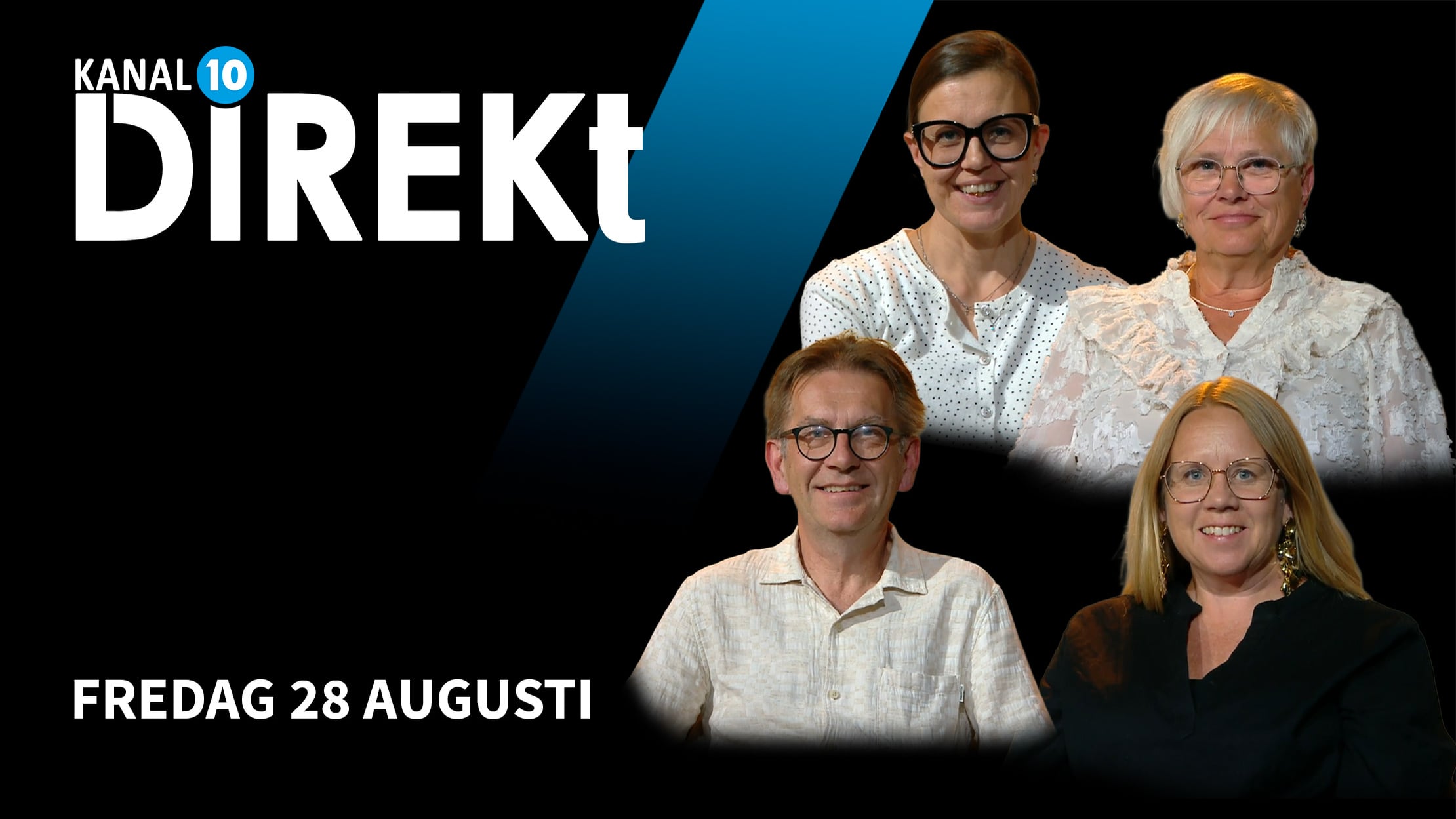 Fredag 28 augusti | Kanal 10 Direkt