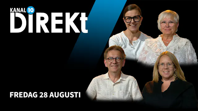 Fredag 28 augusti | Kanal 10 Direkt