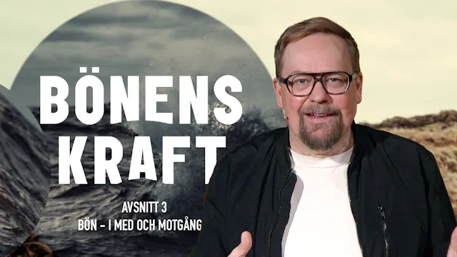 Avsnitt 3 - Bön - i med och motgång |...