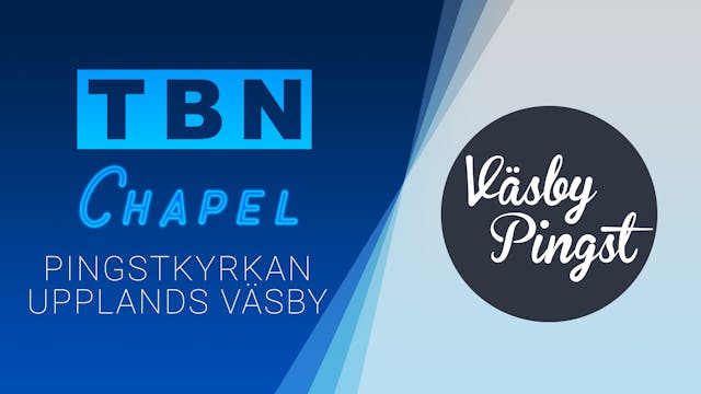 Väsby Pingst - 22 mars | TBN Chapel