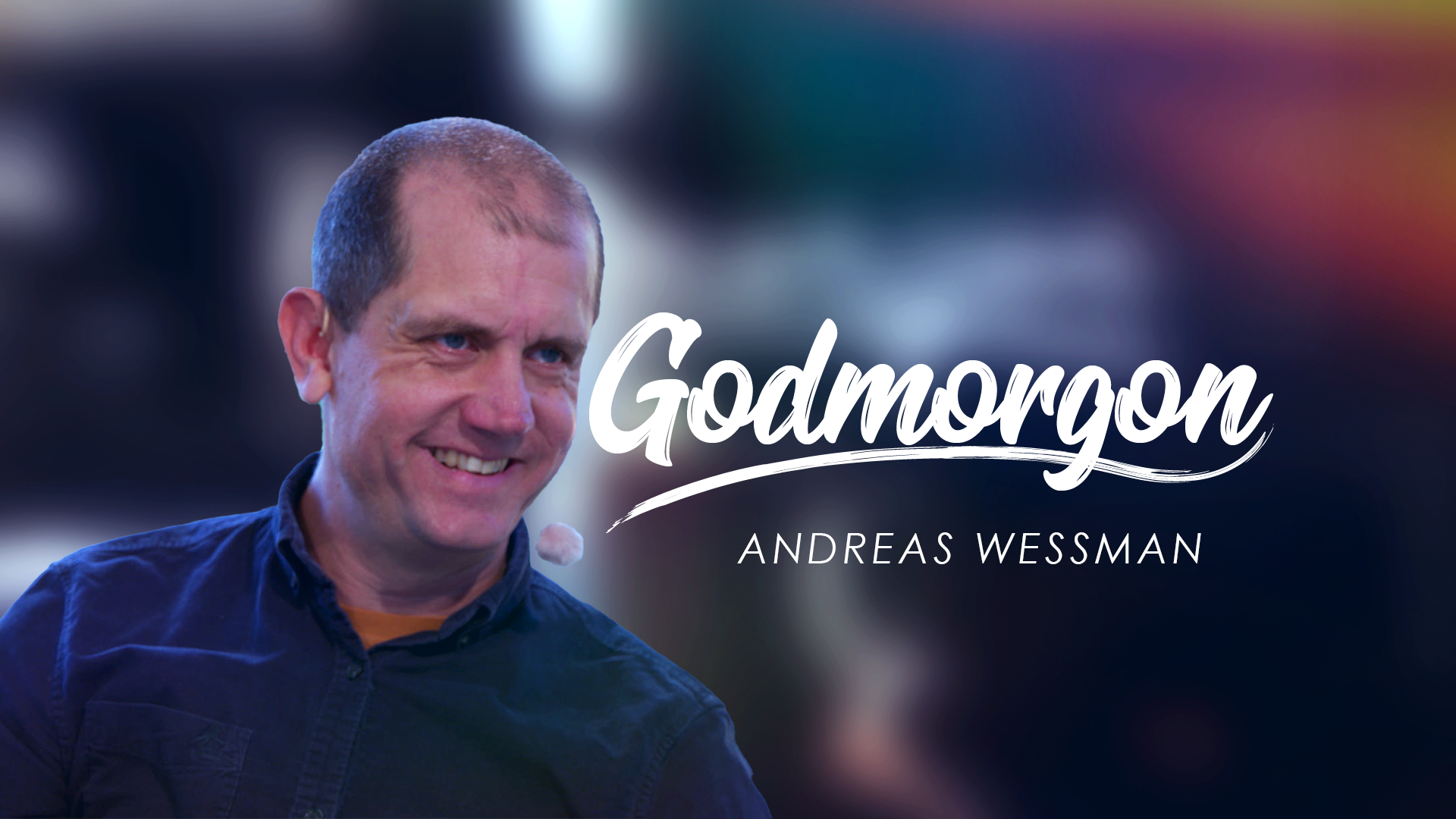 Andreas Wessman | Godmorgon