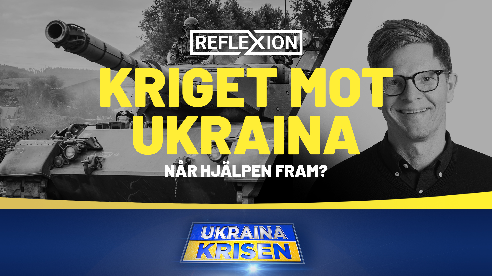 Kriget mot Ukraina - Når hjälpen fram? | Reflexion