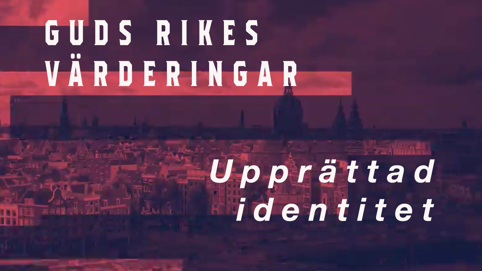 Upprättad identitet | Guds rikes värderingar