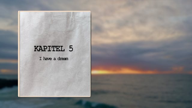 Kapitel 5 | I Have a Dream | Himlen -...