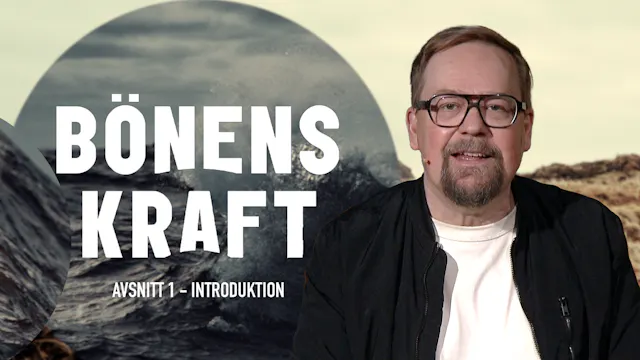 Avsnitt 1 - Introduktion | Bönens kraft