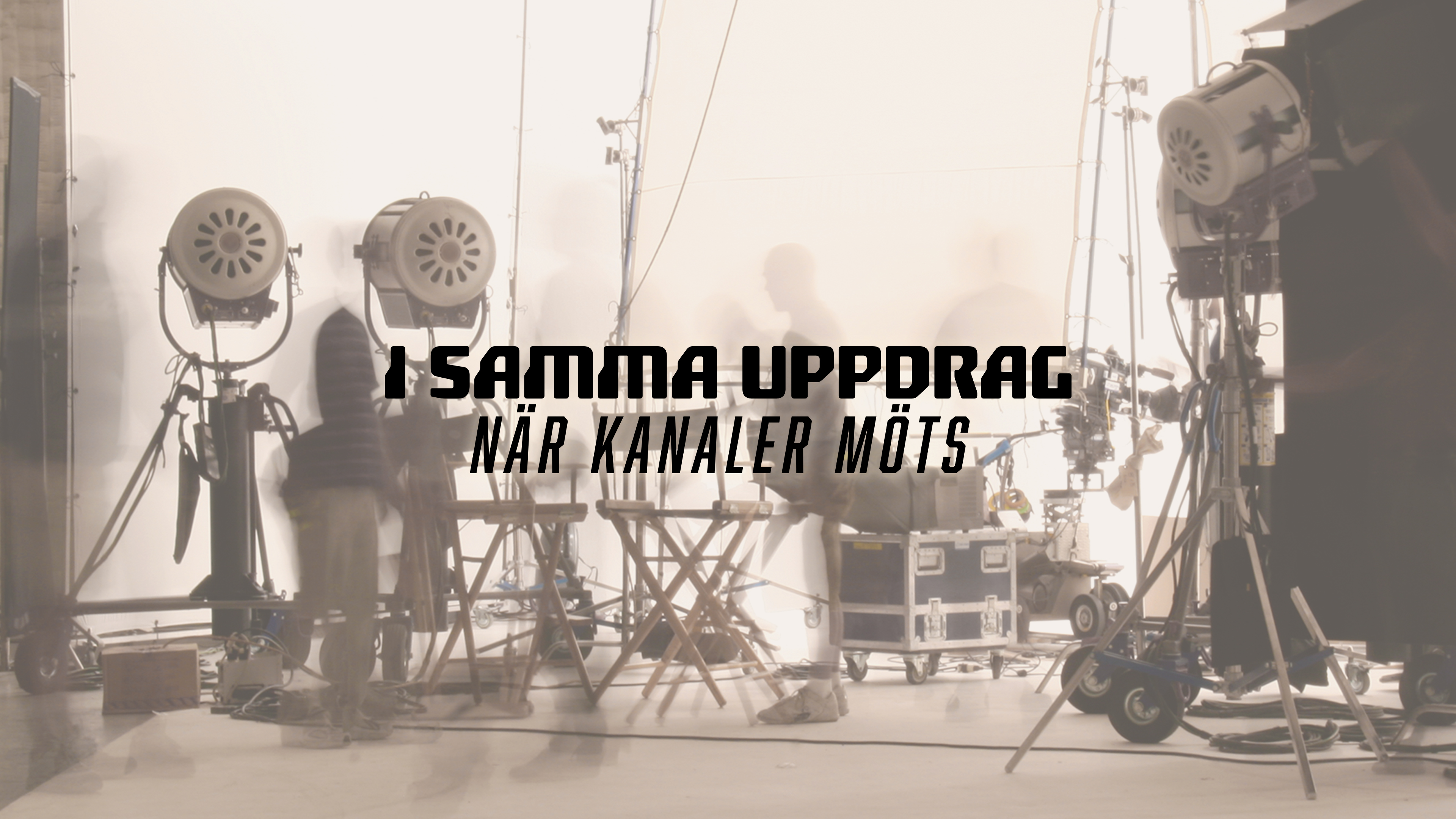 I samma uppdrag - När kanaler möts Del 2