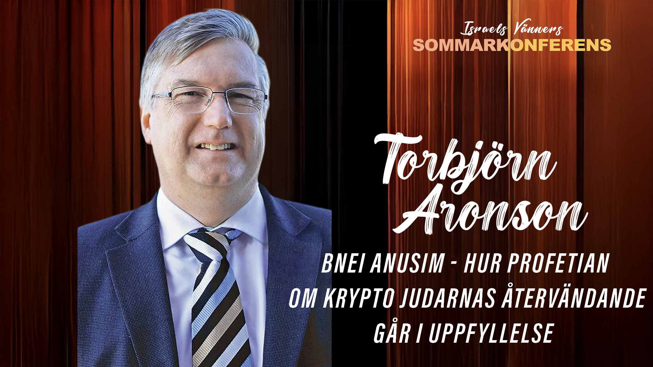 Torbjörn Aronson | Israels Vänner Sommarkonferens