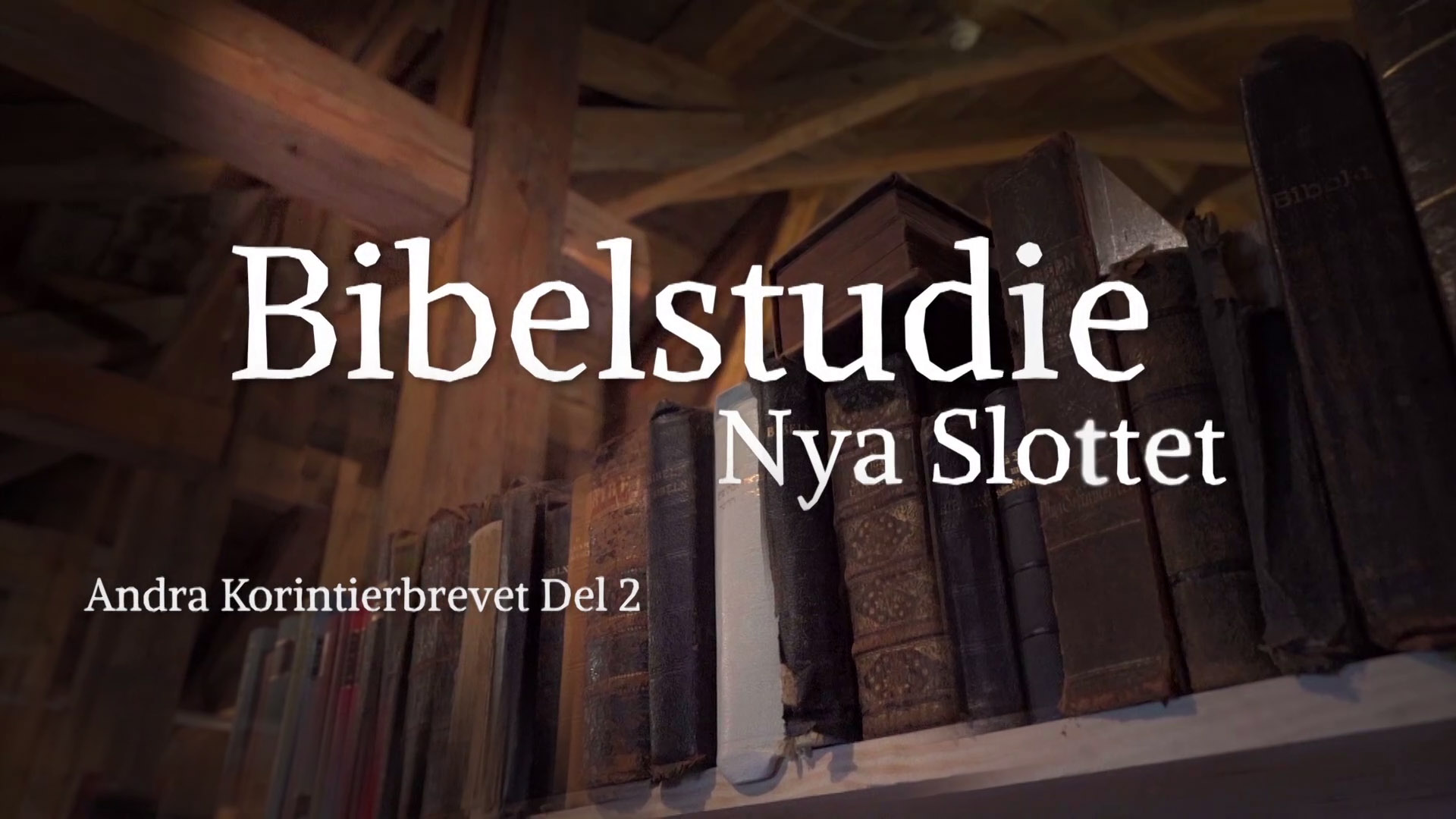 Andra Korinthierbrevet del 2 | Bibelstudie Nya Slottet