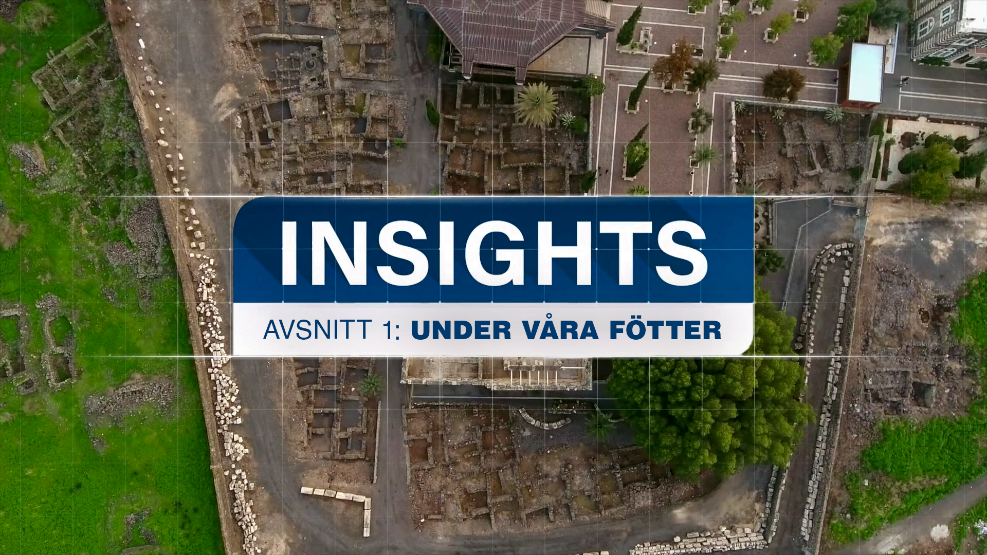 Under våra fötter | Insights - Israel & Mellanöstern