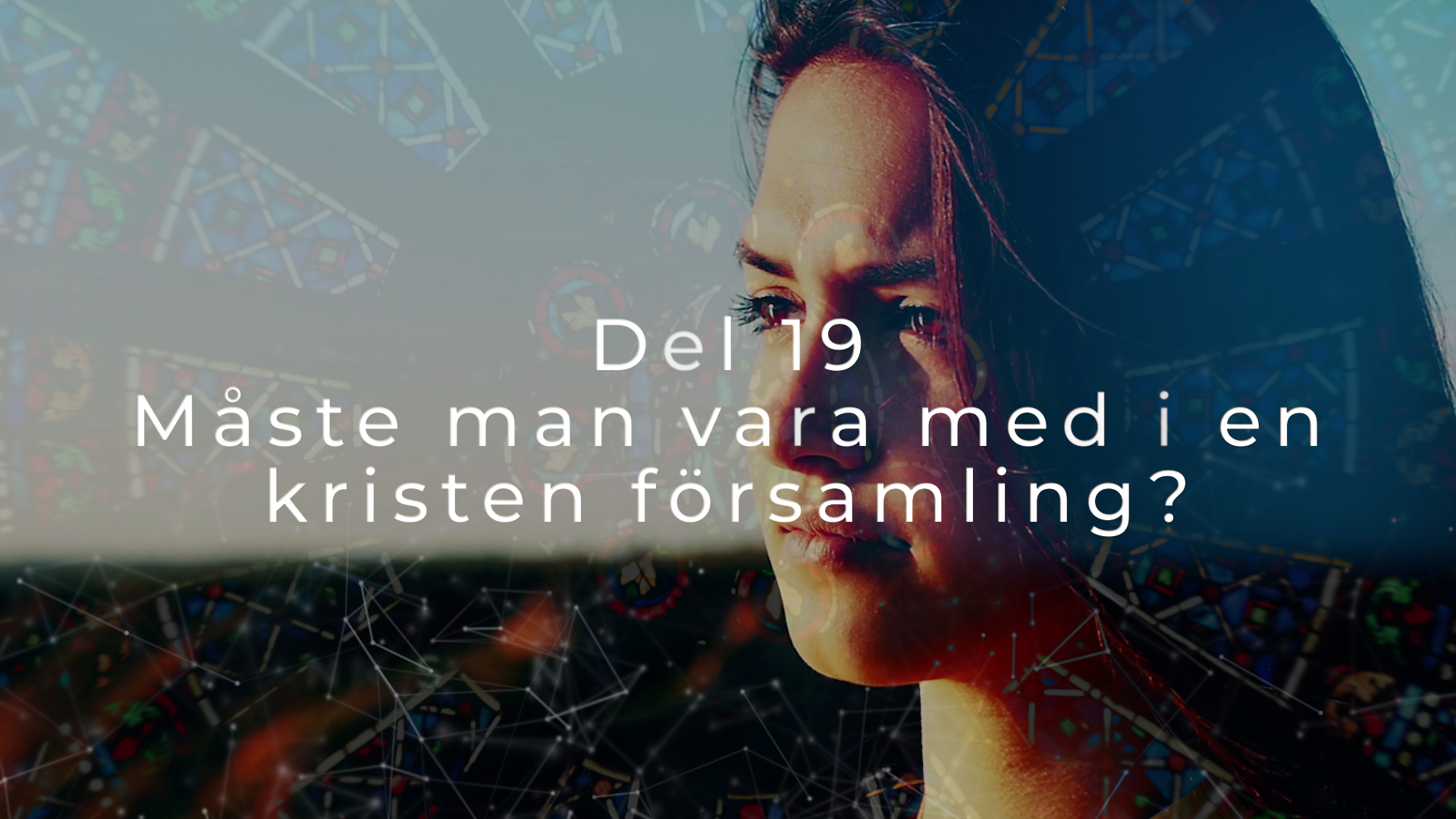 Del 19 | Vad är det vi tror på?