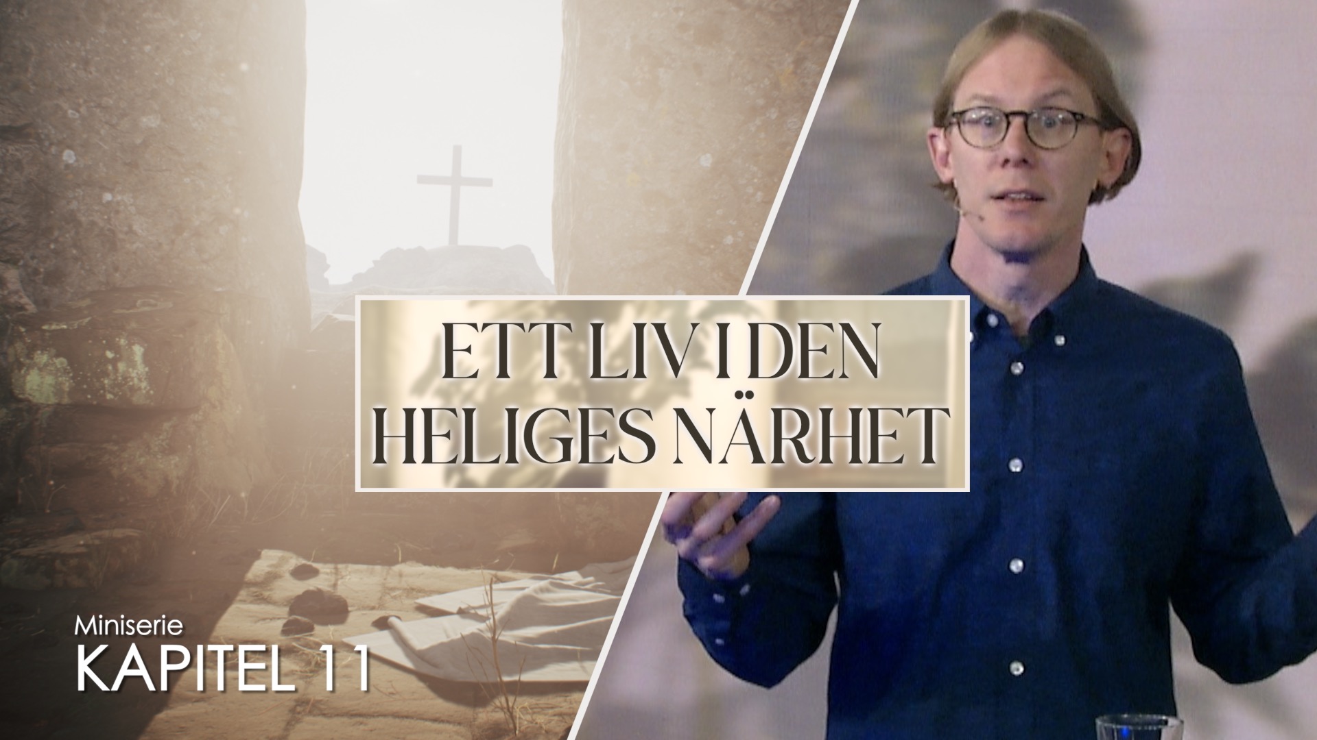 Domen börjar med Guds hus | Kapitel 11 | Ett liv i den heliges närhet