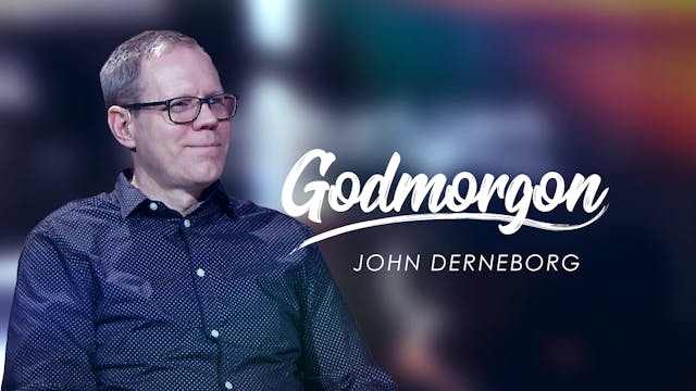 John Derneborg | Godmorgon