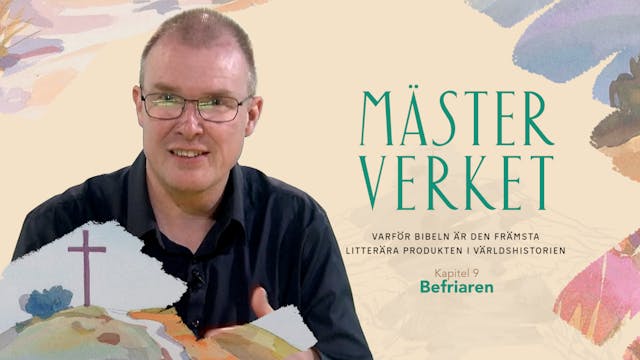 Kapitel 9 | Befriaren | Mästerverket