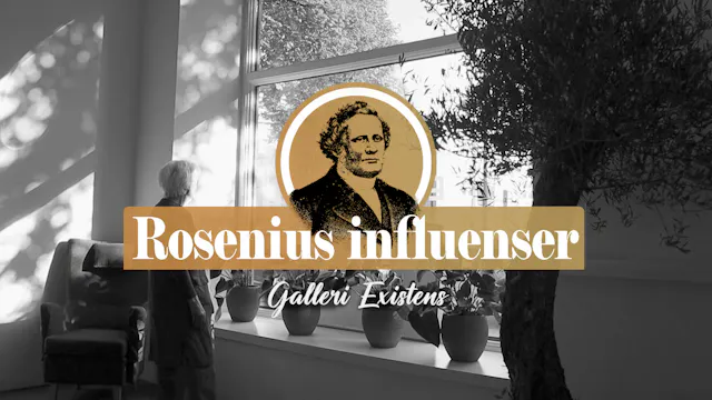Galleri Existens | Rosenius influenser