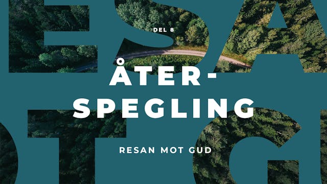 Resan mot Gud | Återspegling