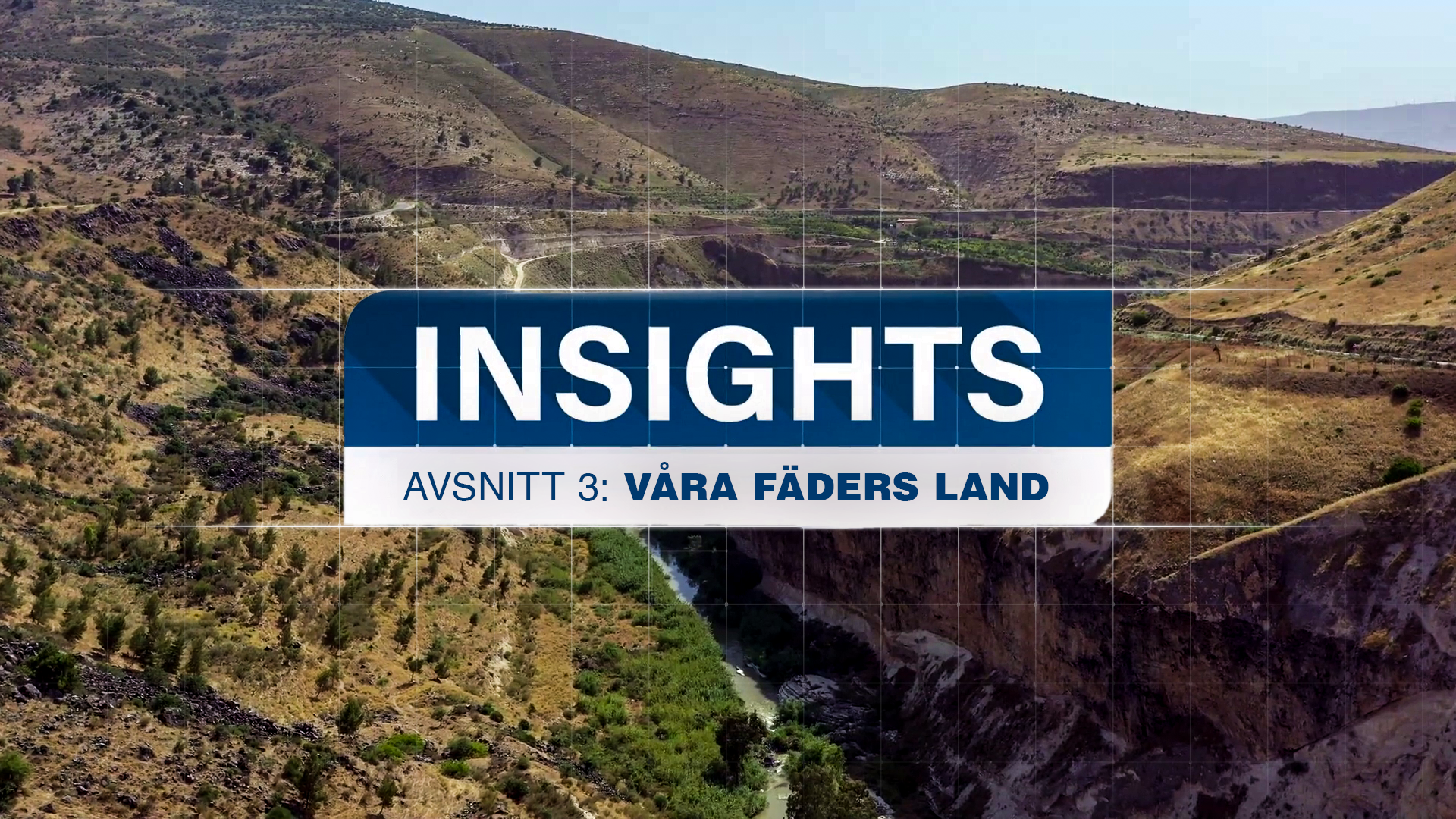 Våra fäders land | Insights - Israel och Mellanöstern