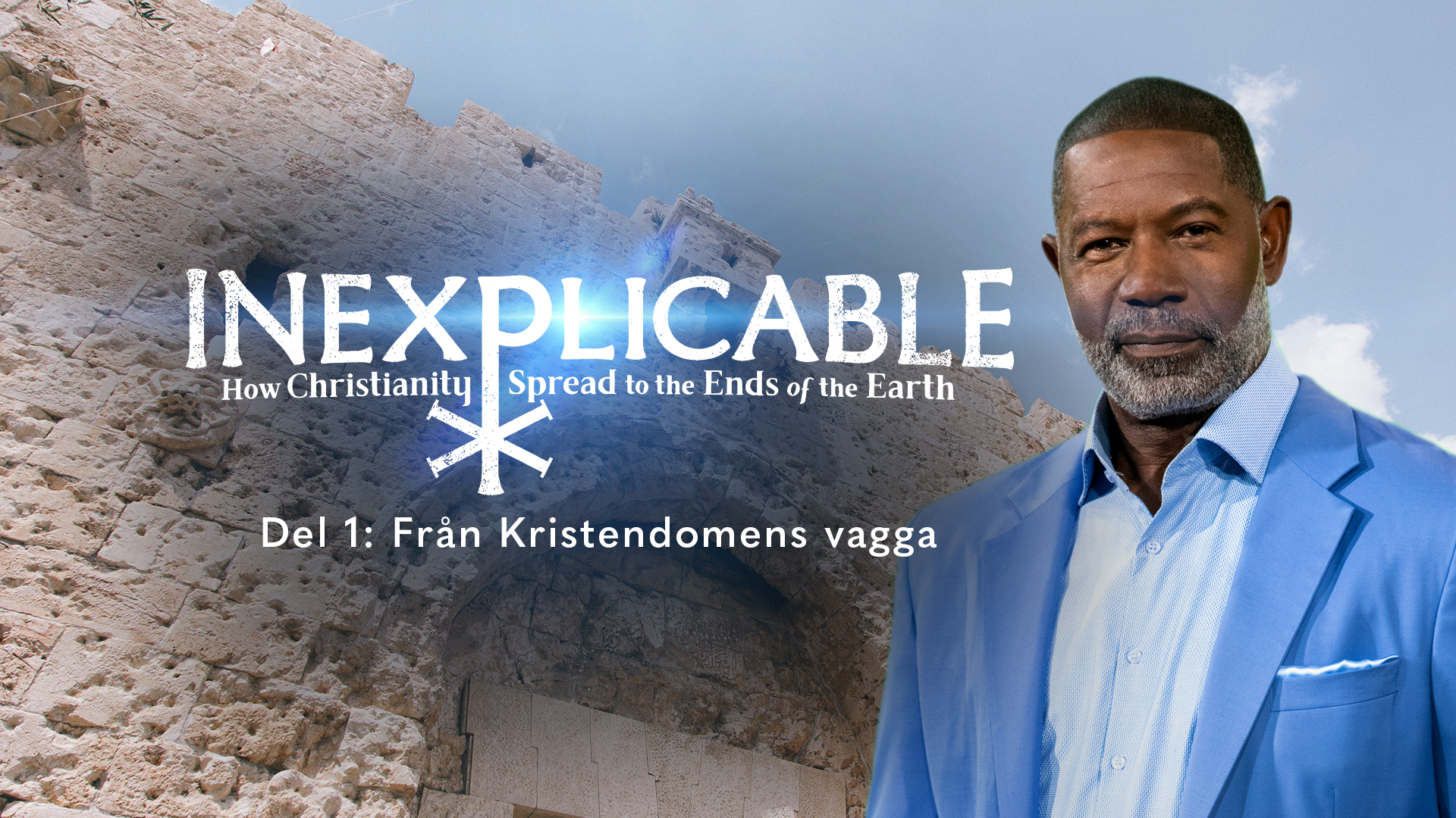 Från kristendomens vagga | Inexplicable