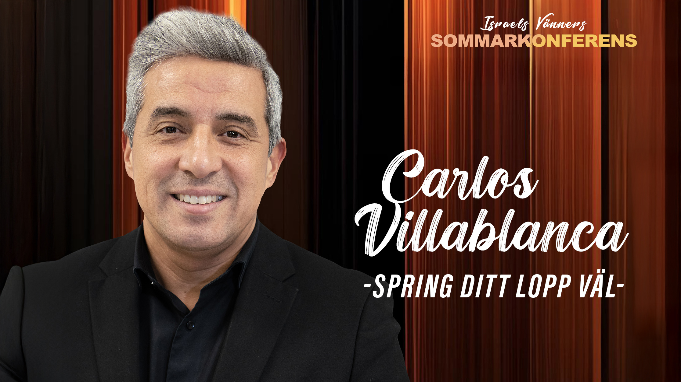 Carlos Villablanca | Spring ditt lopp väl | Israels vänner Sommarkonferens
