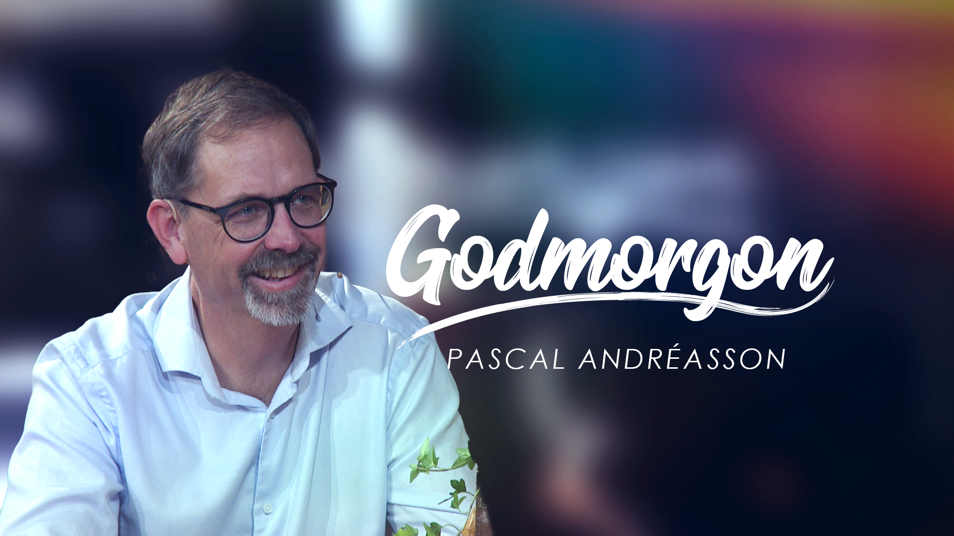 Pascal Andréasson | Godmorgon