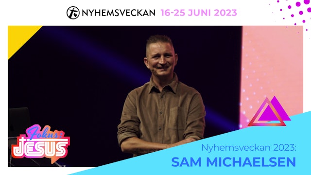 Kvällsmöte 19 juni - Sam Michaelsen | Nyhemsveckan 2023