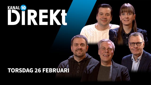 Kanal 10 Direkt - Torsdag 26 februari