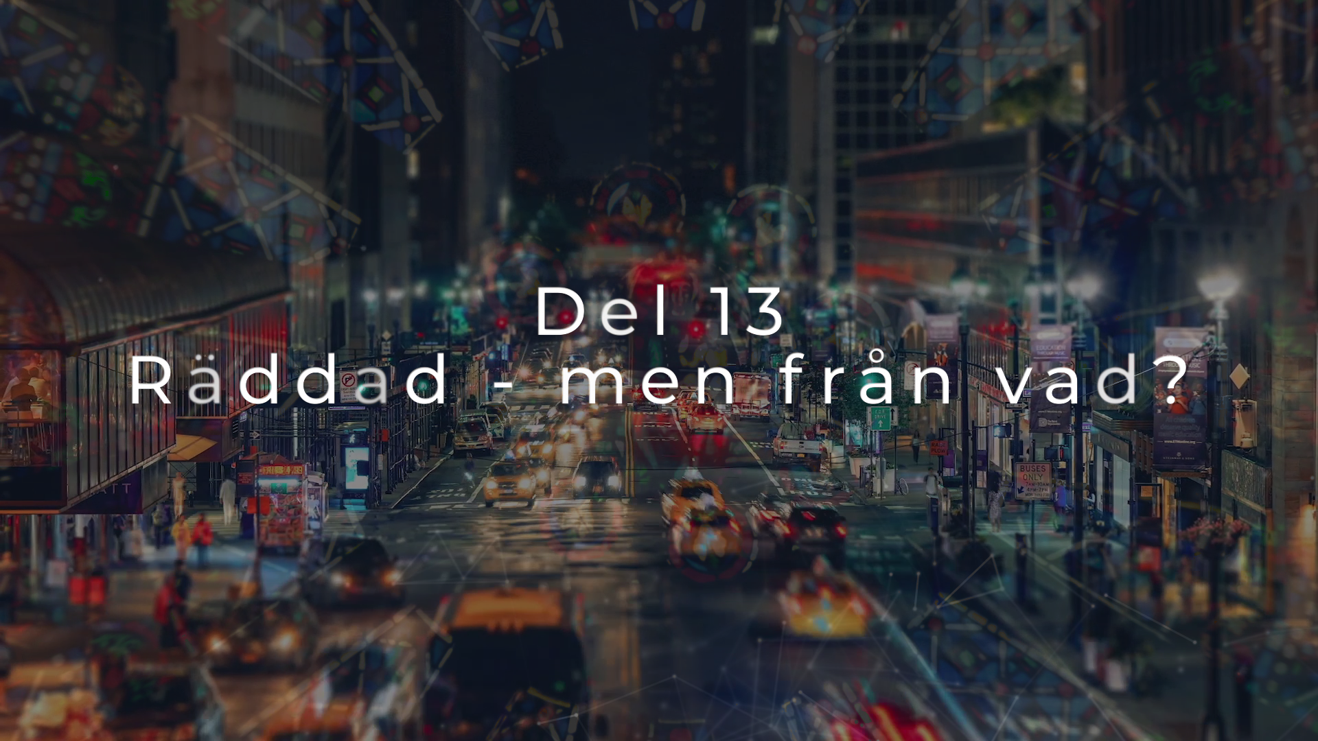 Del 13 | Vad är det vi tror på?