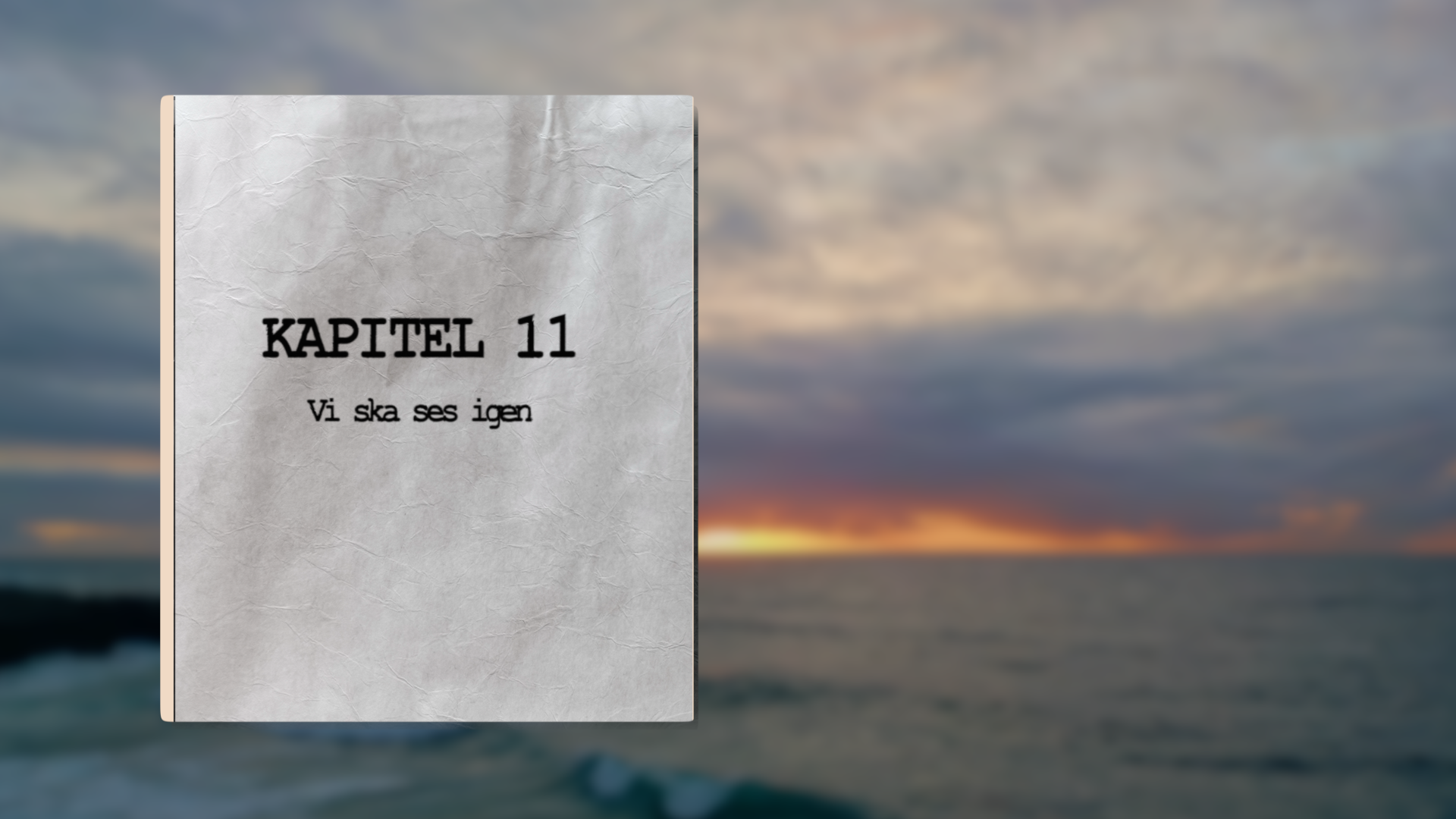 Kapitel 11 | Vi ska ses igen | Himlen - När Var Hur 