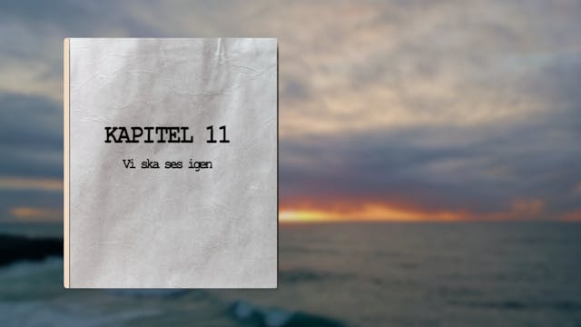 Kapitel 11 | Vi ska ses igen | Himlen...