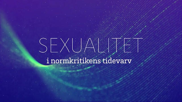 Sexualitet i normkritikens tidevarv | Olof Edsinger