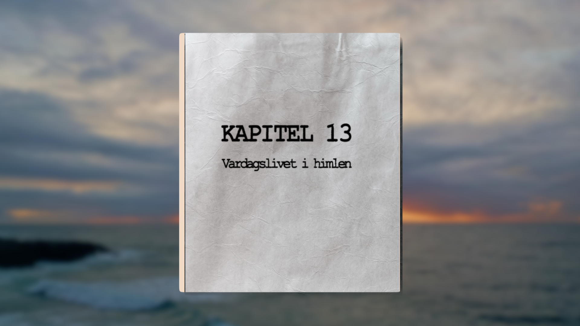 Kapitel 13 | Vardagslivet i himlen | Himlen - När Var Hur 