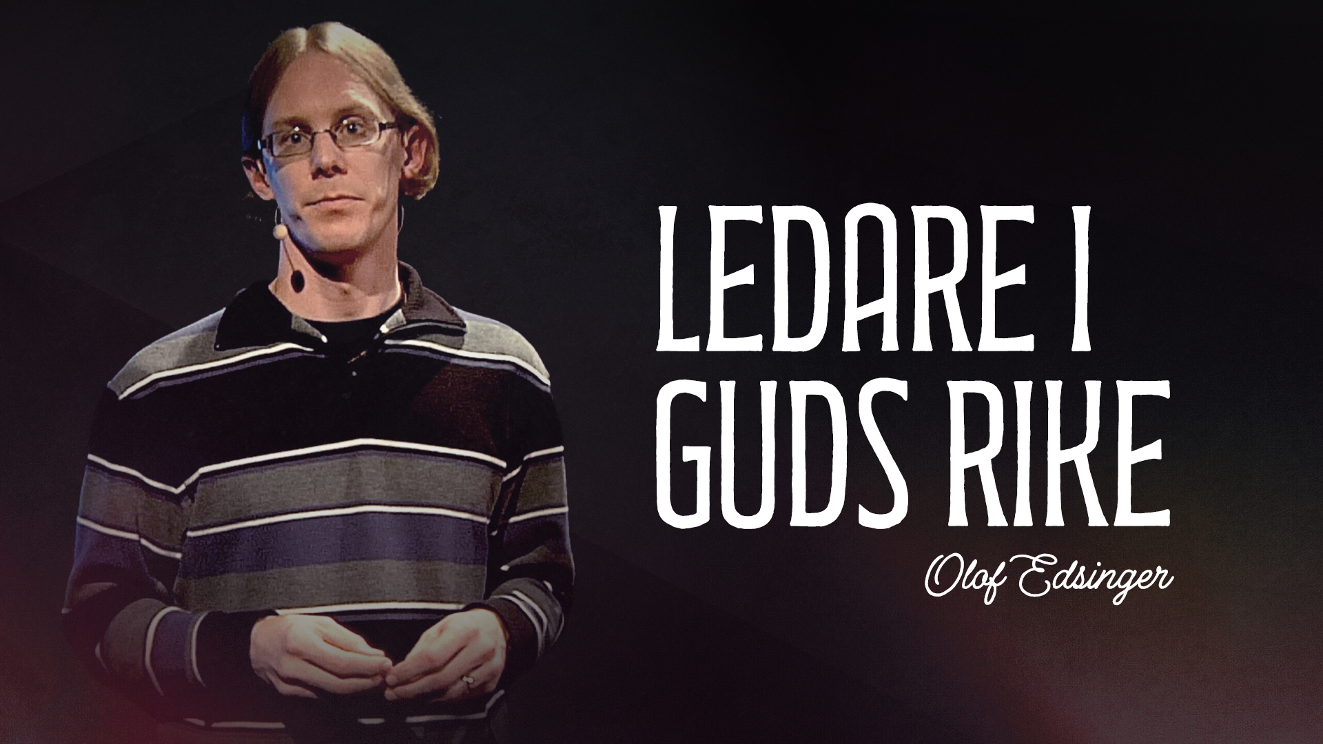 Ledare i Guds Rike - Olof Edsinger