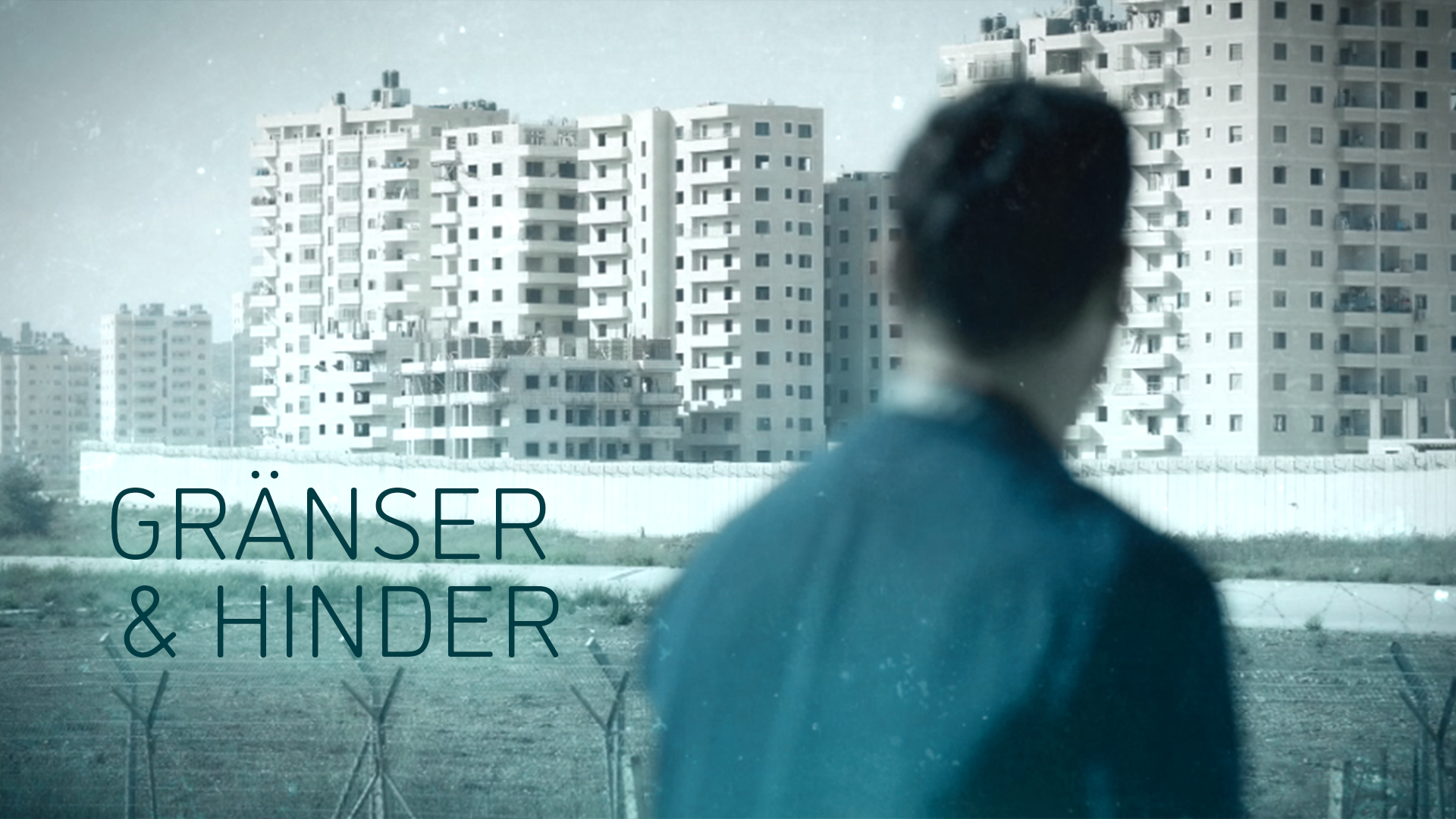 Gränser och hinder  | Varför Israel berör