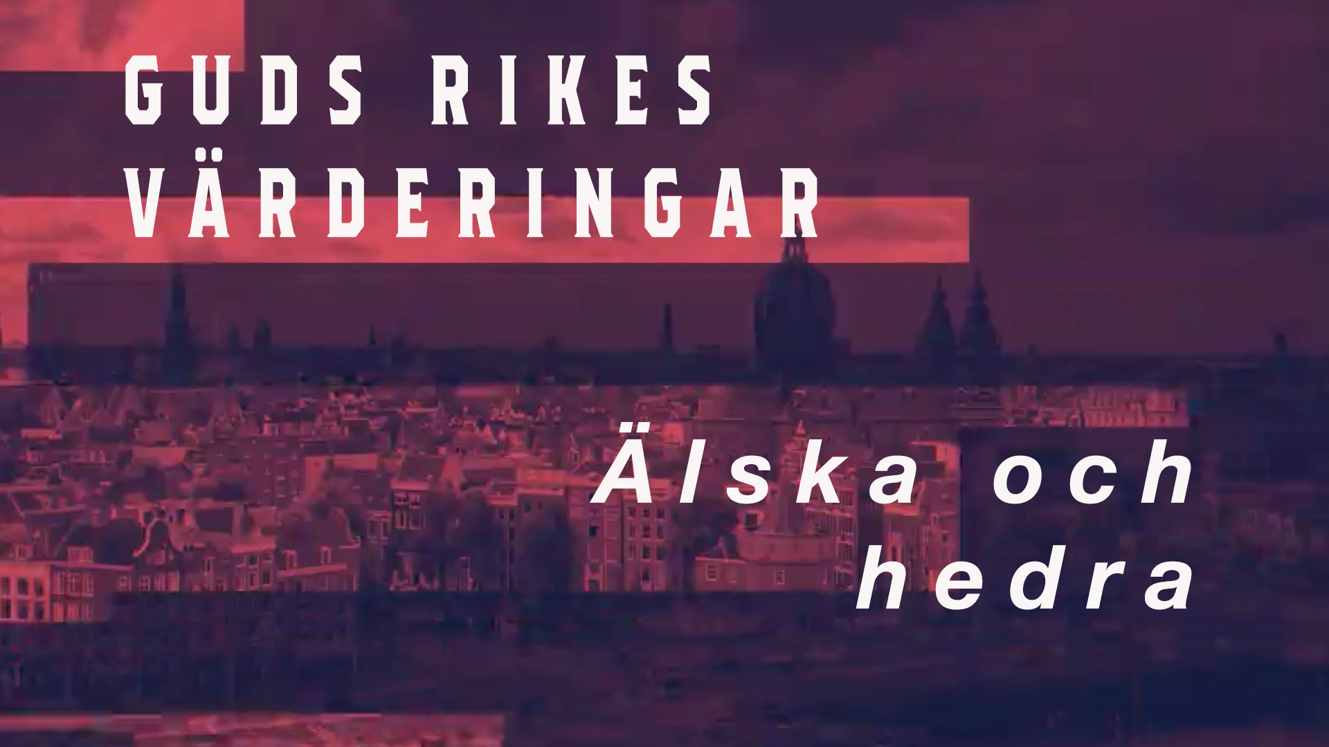 Älska och Hedra | Guds rikes värderingar